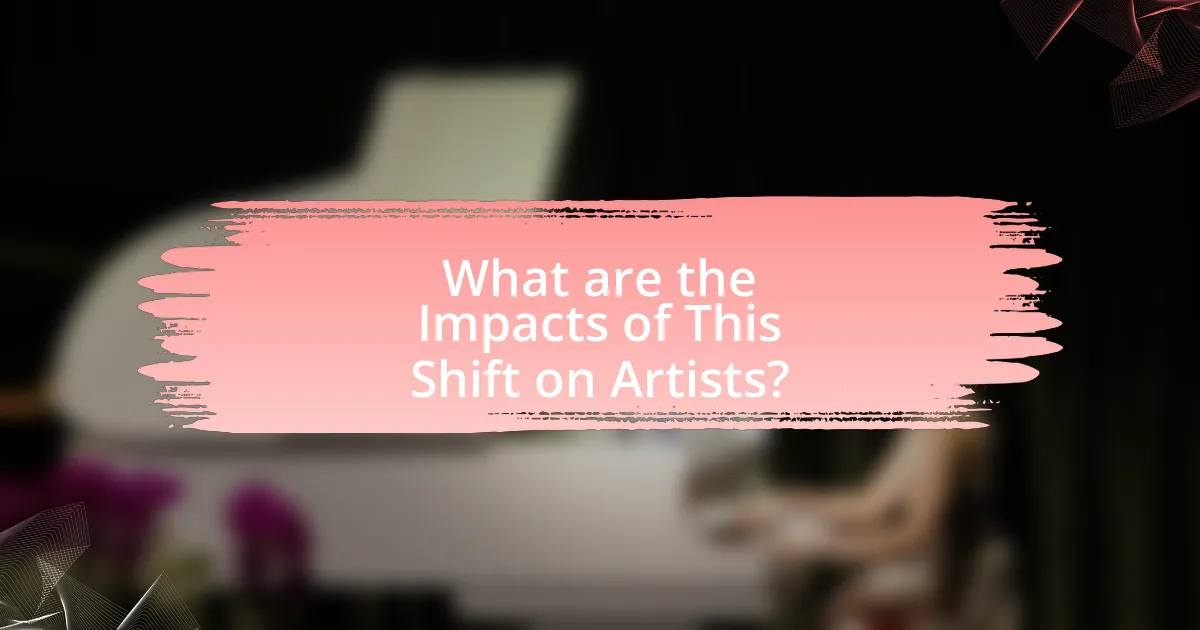 What are the Impacts of This Shift on Artists?
